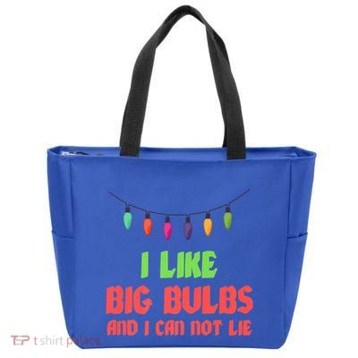 Funny Christmas Pun I Like Big Bulbs And I Can Not Lie Great Gift Zip Tote Bag