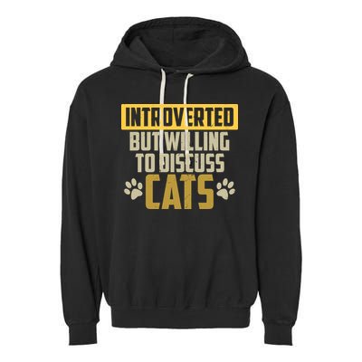 Funny Cat Paws Introverted But Willing To Discuss Cats Garment-Dyed Fleece Hoodie