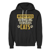 Funny Cat Paws Introverted But Willing To Discuss Cats Garment-Dyed Fleece Hoodie