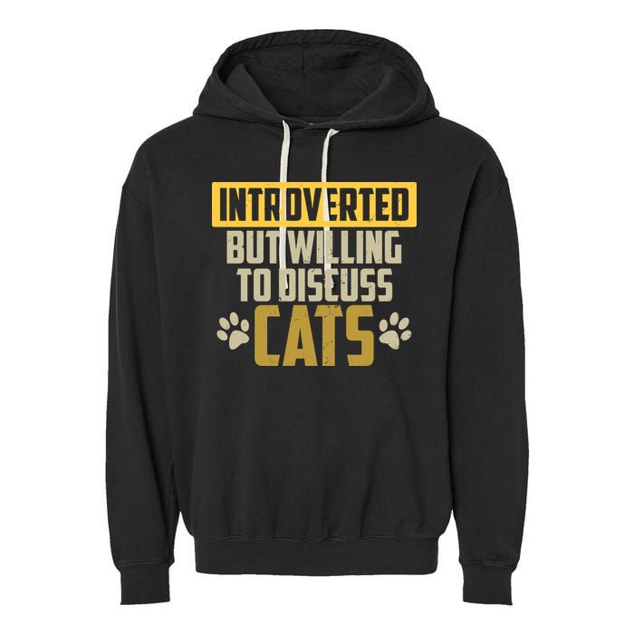 Funny Cat Paws Introverted But Willing To Discuss Cats Garment-Dyed Fleece Hoodie