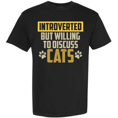 Funny Cat Paws Introverted But Willing To Discuss Cats Garment-Dyed Heavyweight T-Shirt