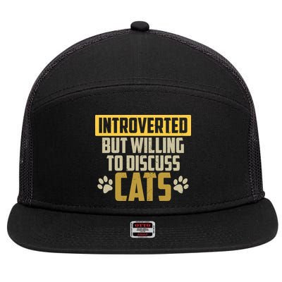 Funny Cat Paws Introverted But Willing To Discuss Cats 7 Panel Mesh Trucker Snapback Hat