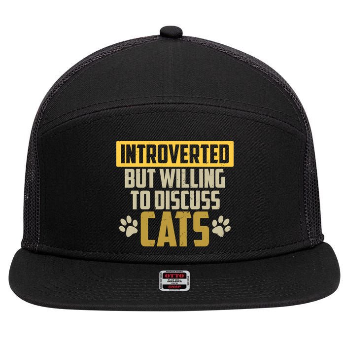 Funny Cat Paws Introverted But Willing To Discuss Cats 7 Panel Mesh Trucker Snapback Hat