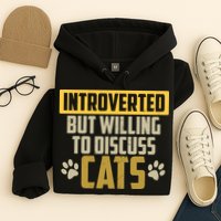Funny Cat Paws Introverted But Willing To Discuss Cats Hoodie