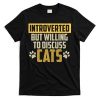 Funny Cat Paws Introverted But Willing To Discuss Cats T-Shirt