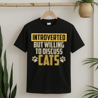 Funny Cat Paws Introverted But Willing To Discuss Cats T-Shirt