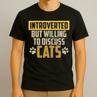 Funny Cat Paws Introverted But Willing To Discuss Cats T-Shirt