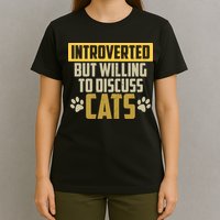 Funny Cat Paws Introverted But Willing To Discuss Cats T-Shirt