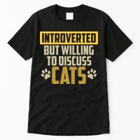 Funny Cat Paws Introverted But Willing To Discuss Cats Tall T-Shirt