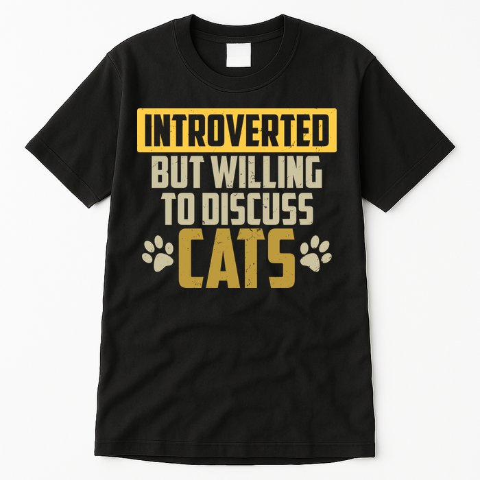 Funny Cat Paws Introverted But Willing To Discuss Cats Tall T-Shirt