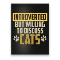 Funny Cat Paws Introverted But Willing To Discuss Cats Poster