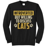 Funny Cat Paws Introverted But Willing To Discuss Cats Tall Sweatshirt