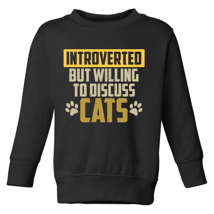 Funny Cat Paws Introverted But Willing To Discuss Cats Toddler Sweatshirt