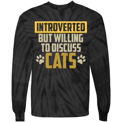 Funny Cat Paws Introverted But Willing To Discuss Cats Tie-Dye Long Sleeve Shirt