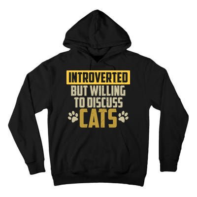 Funny Cat Paws Introverted But Willing To Discuss Cats Tall Hoodie