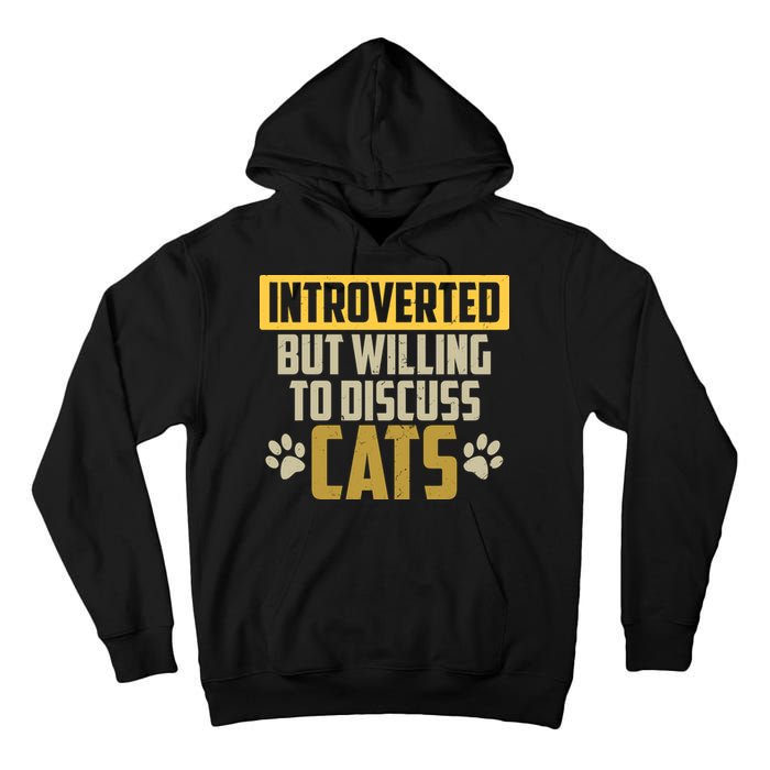 Funny Cat Paws Introverted But Willing To Discuss Cats Tall Hoodie