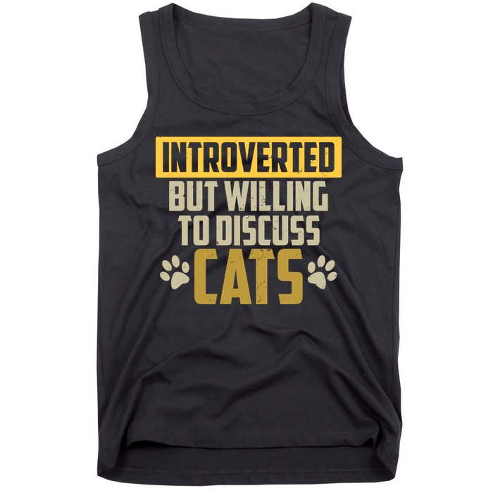 Funny Cat Paws Introverted But Willing To Discuss Cats Tank Top