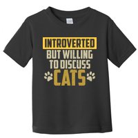 Funny Cat Paws Introverted But Willing To Discuss Cats Toddler T-Shirt