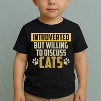 Funny Cat Paws Introverted But Willing To Discuss Cats Toddler T-Shirt