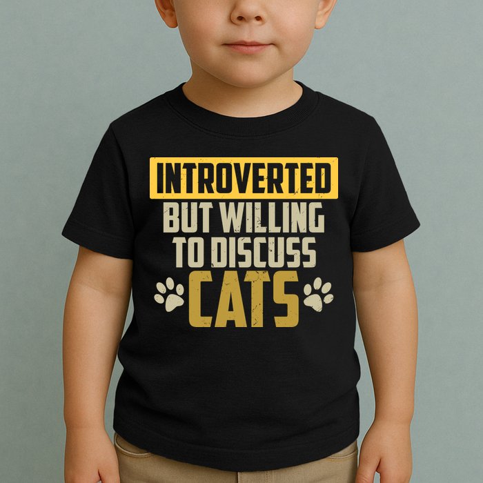 Funny Cat Paws Introverted But Willing To Discuss Cats Toddler T-Shirt