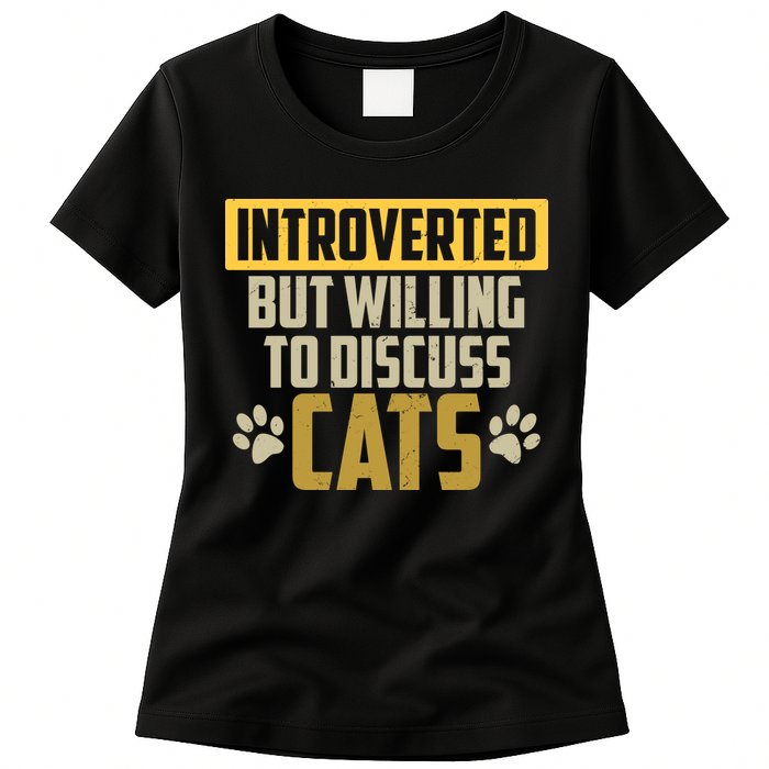Funny Cat Paws Introverted But Willing To Discuss Cats Womens T-Shirt