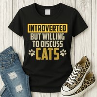 Funny Cat Paws Introverted But Willing To Discuss Cats Womens T-Shirt