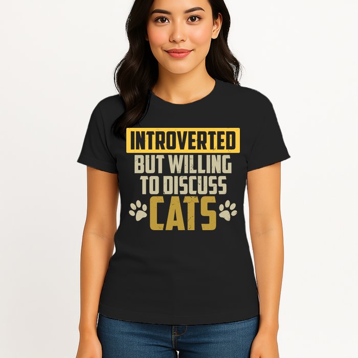 Funny Cat Paws Introverted But Willing To Discuss Cats Womens T-Shirt