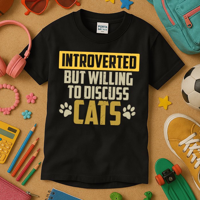 Funny Cat Paws Introverted But Willing To Discuss Cats Kids T-Shirt