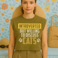 Funny Cat Paws Introverted But Willing To Discuss Cats Garment-Dyed Women's Muscle Tee