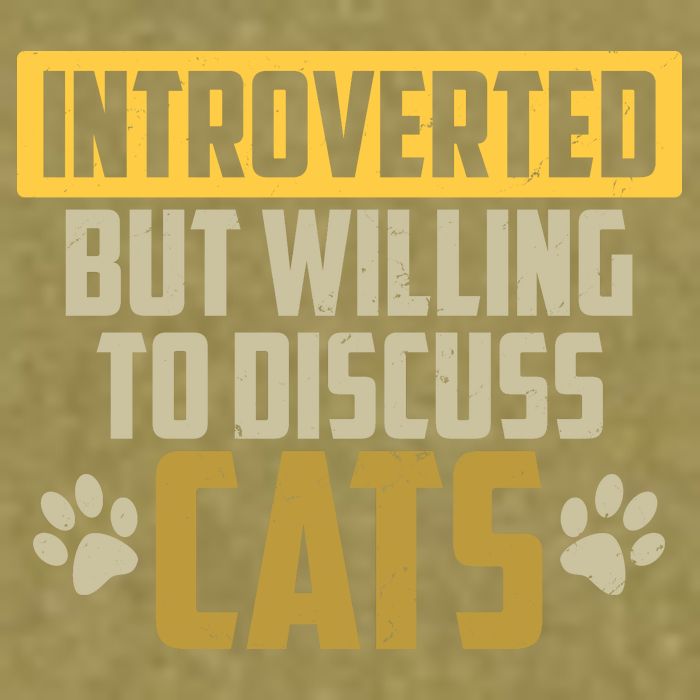 Funny Cat Paws Introverted But Willing To Discuss Cats Garment-Dyed Women's Muscle Tee