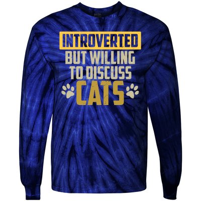 Funny Cat Paws Introverted But Willing To Discuss Cats Tie-Dye Long Sleeve Shirt