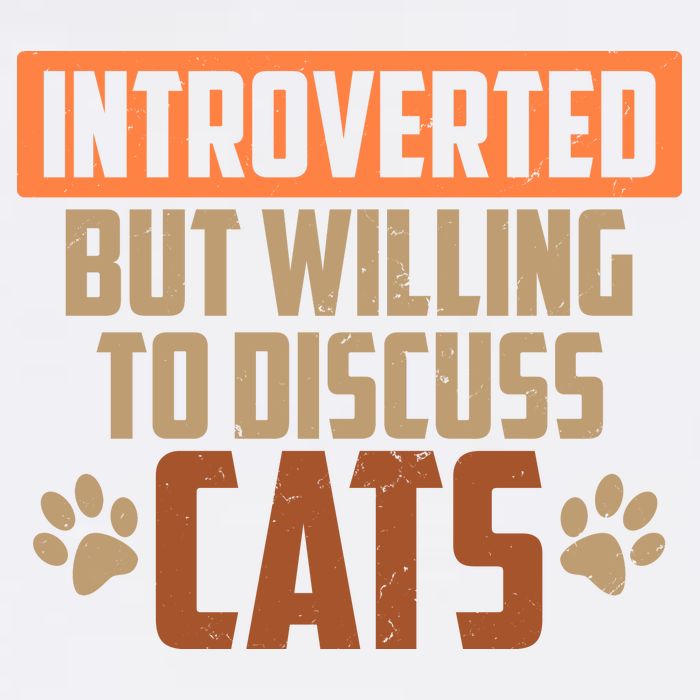 Funny Cat Paws Introverted But Willing To Discuss Cats Garment-Dyed Sweatshirt