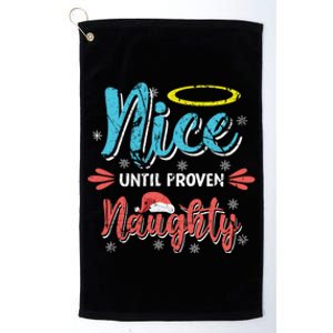 Funny Christmas Pun Nice Until Proven Naughty Distressed Cute Gift Platinum Collection Golf Towel