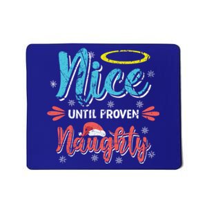 Funny Christmas Pun Nice Until Proven Naughty Distressed Cute Gift Mousepad