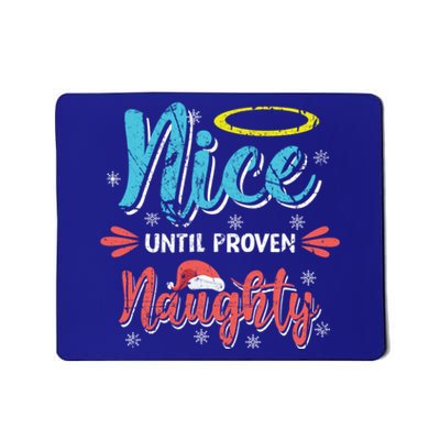 Funny Christmas Pun Nice Until Proven Naughty Distressed Cute Gift Mousepad