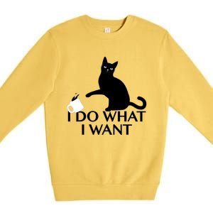 Funny Cat Personality Gift I Do What I Want Cute Gift Premium Crewneck Sweatshirt