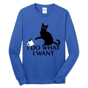 Funny Cat Personality Gift I Do What I Want Cute Gift Tall Long Sleeve T-Shirt