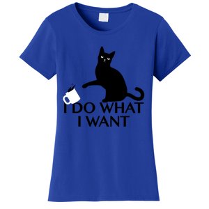 Funny Cat Personality Gift I Do What I Want Cute Gift Women's T-Shirt