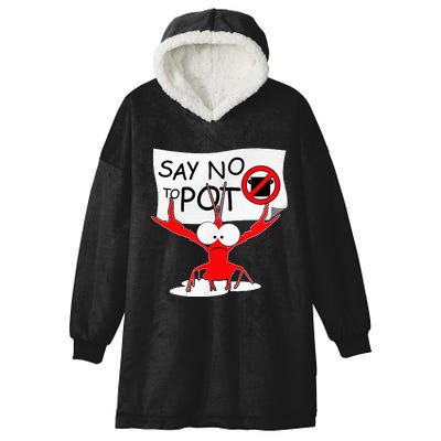 Funny Crawfish Pun Say No To Pot Lobster Festival Hooded Wearable Blanket