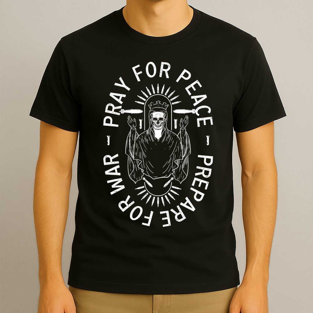 Funny Christian Pray For Peace Prepare For War T-Shirt
