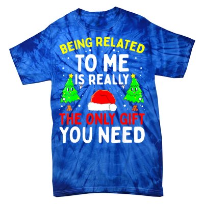 Funny Christmas Pajama Family Xmas S Being Related To Me Great Gift Tie-Dye T-Shirt