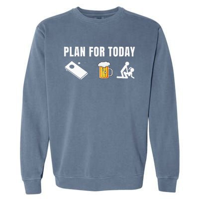 Funny Cornhole Plan for Today Beer cornhole Garment-Dyed Sweatshirt