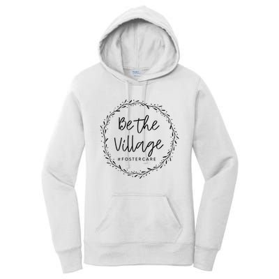 Foster Care Parents Be The Village Adoption Foster Mom Dad Women's Pullover Hoodie