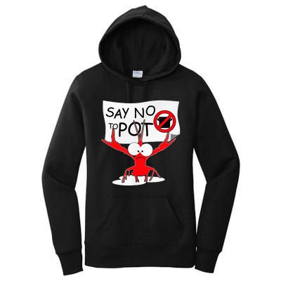 Funny Crawfish Pun Say No To Pot Lobster Festival Women's Pullover Hoodie