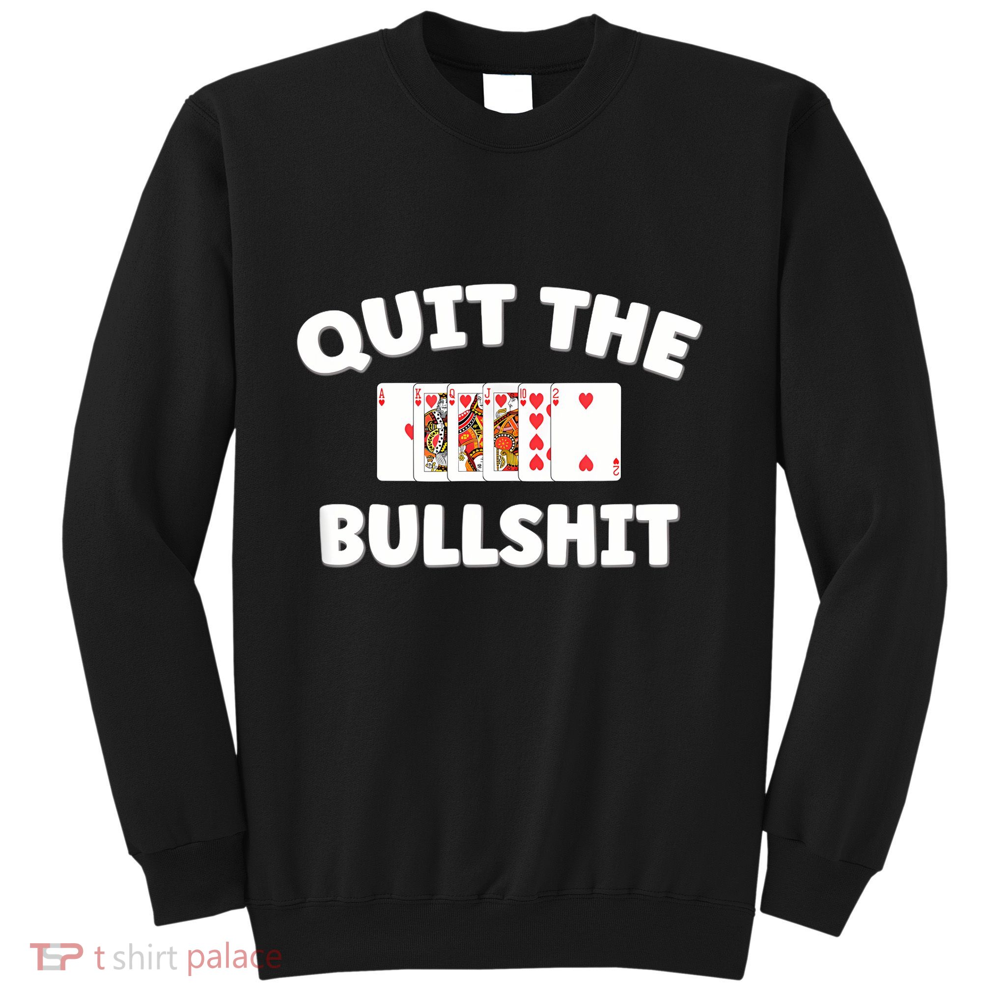 Funny Card Player Pitch Quit The Bullshit Sweatshirt