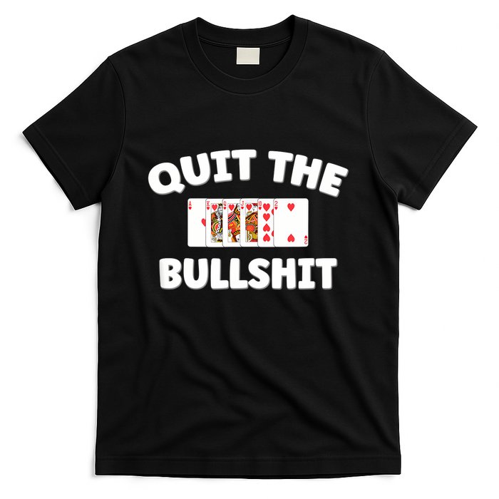 Funny Card Player Pitch Quit The Bullshit T-Shirt