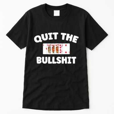 Funny Card Player Pitch Quit The Bullshit Tall T-Shirt