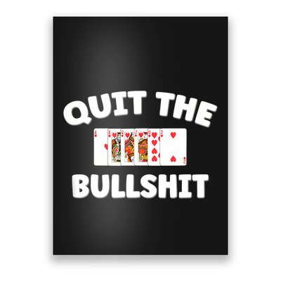 Funny Card Player Pitch Quit The Bullshit Poster