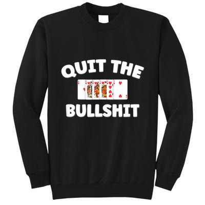 Funny Card Player Pitch Quit The Bullshit Tall Sweatshirt