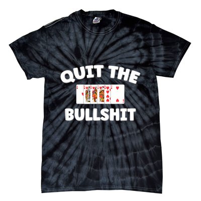 Funny Card Player Pitch Quit The Bullshit Tie-Dye T-Shirt